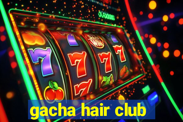 gacha hair club