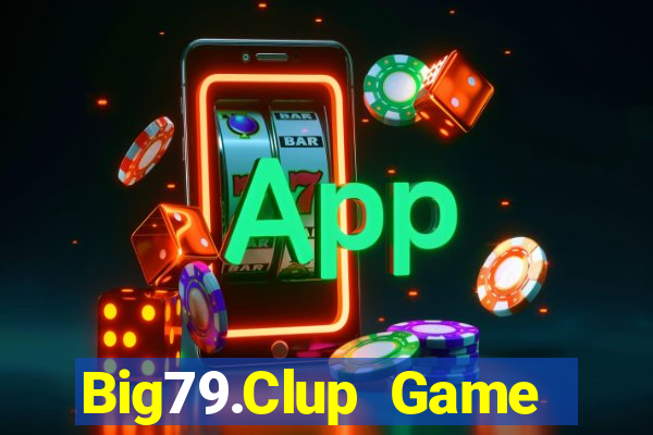 Big79.Clup Game Bài 3C