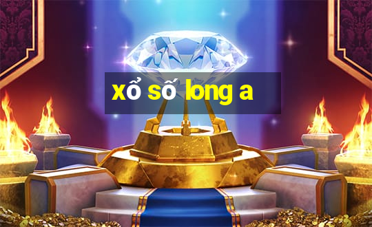 xổ số long a