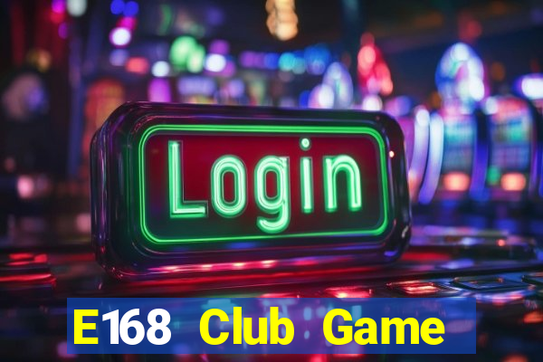 E168 Club Game Bài 6 Lá