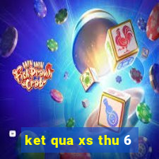 ket qua xs thu 6