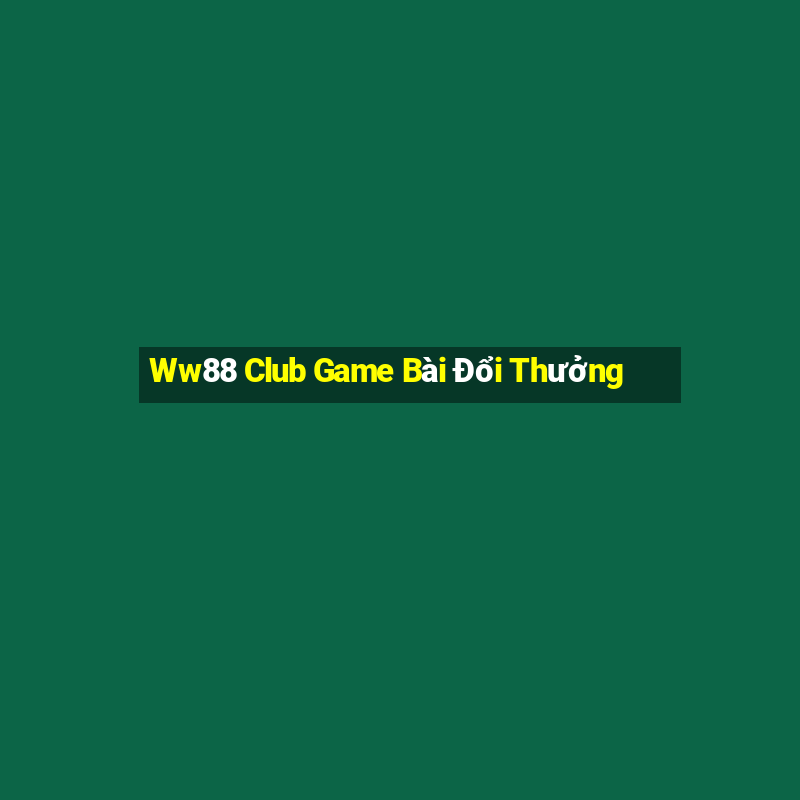 Ww88 Club Game Bài Đổi Thưởng