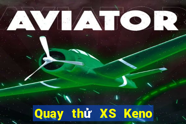 Quay thử XS Keno Vietlott thứ Ba