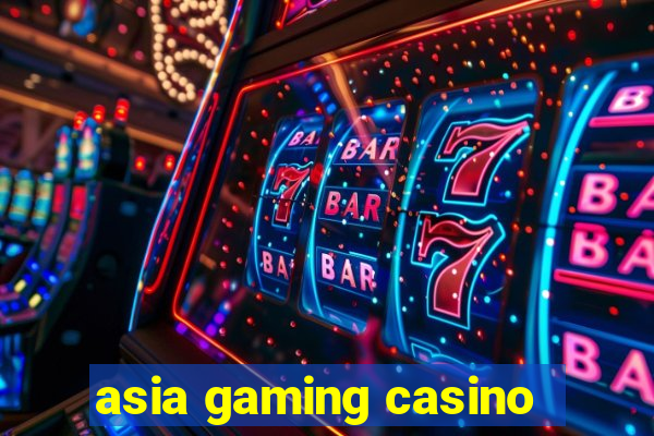 asia gaming casino