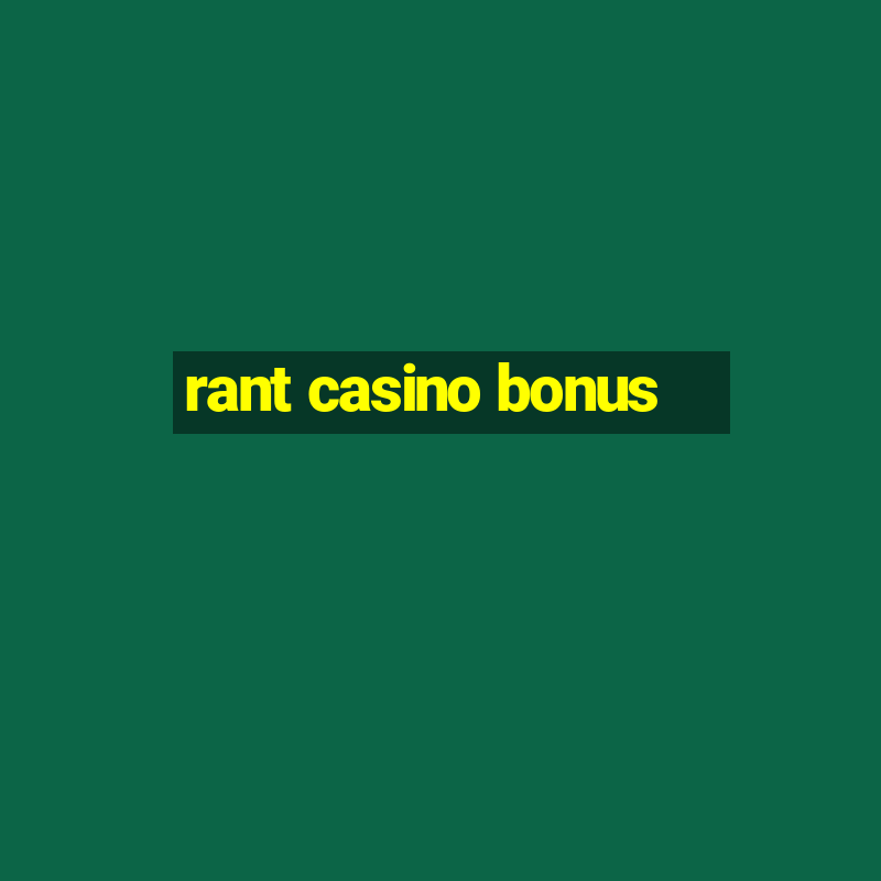 rant casino bonus