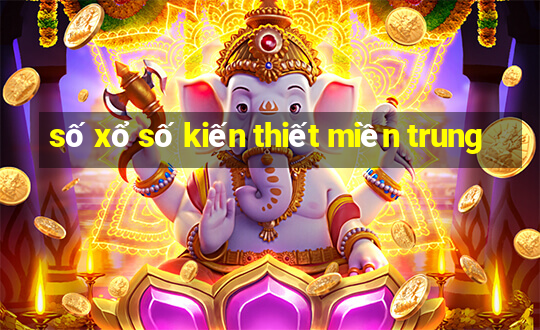 số xổ số kiến thiết miền trung