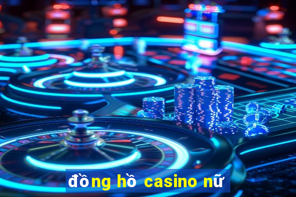 dong ho casino nu