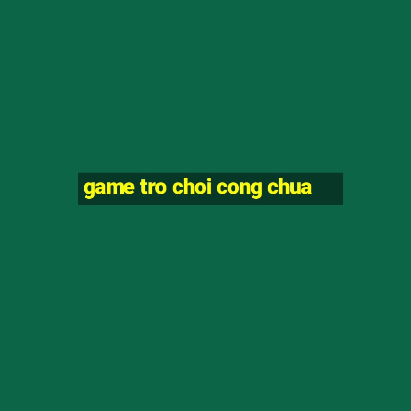 game tro choi cong chua