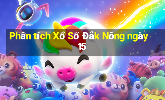 Phân tích Xổ Số Đắk Nông ngày 15