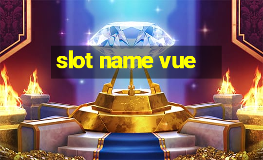 slot name vue