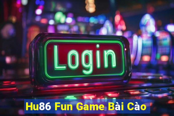 Hu86 Fun Game Bài Cào