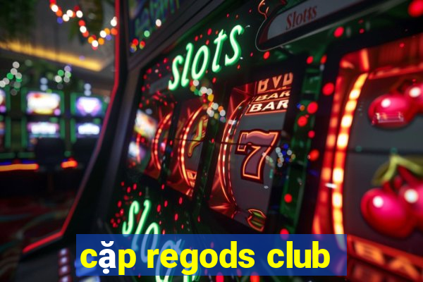 cặp regods club