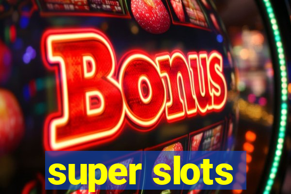 super slots