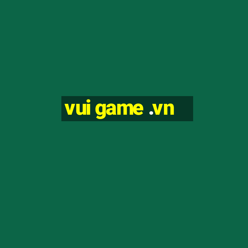 vui game .vn