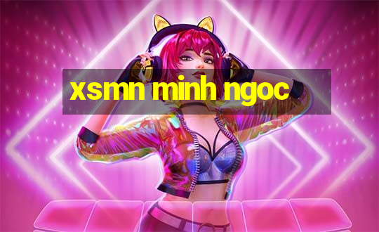 xsmn minh ngoc