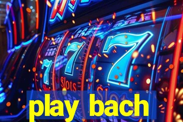 play bach