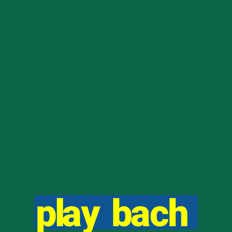 play bach