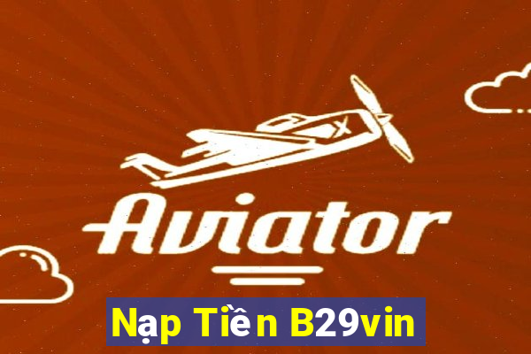 Nạp Tiền B29vin