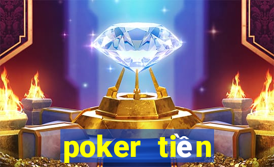 poker tiền điện tử trực tuyến tốt nhất