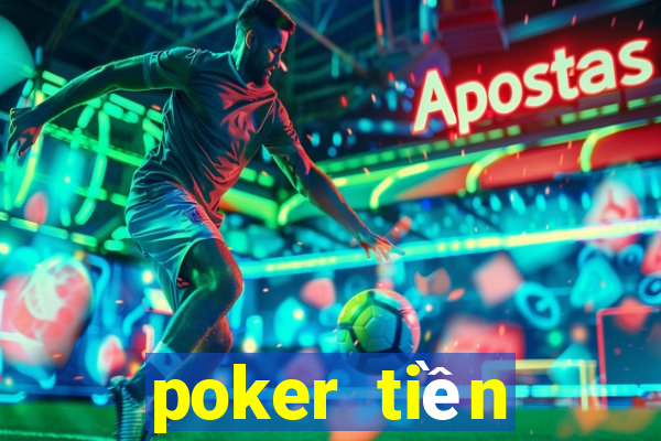 poker tiền điện tử trực tuyến tốt nhất