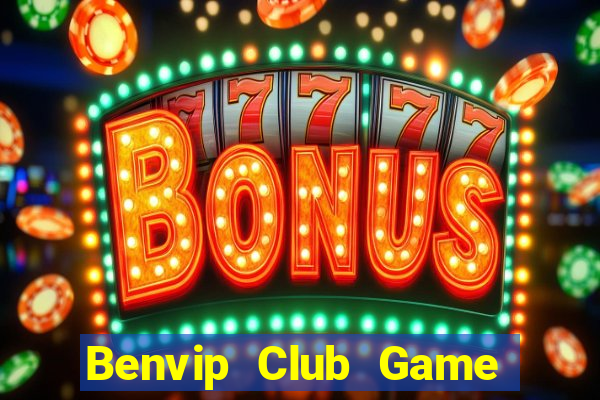 Benvip Club Game Bài Cào