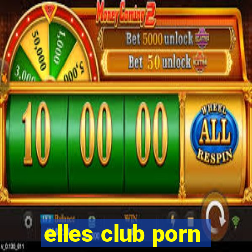 elles club porn