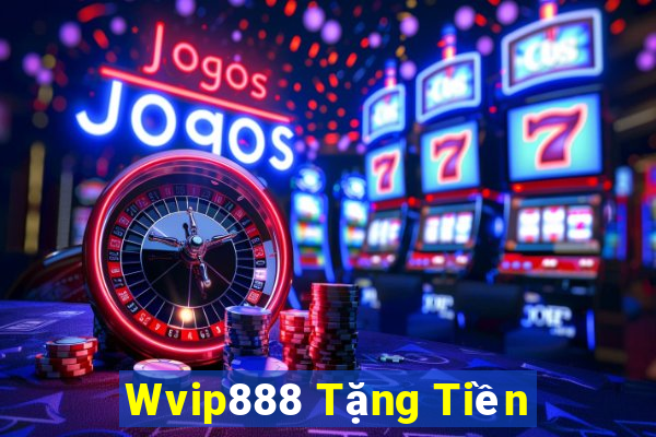 Wvip888 Tặng Tiền