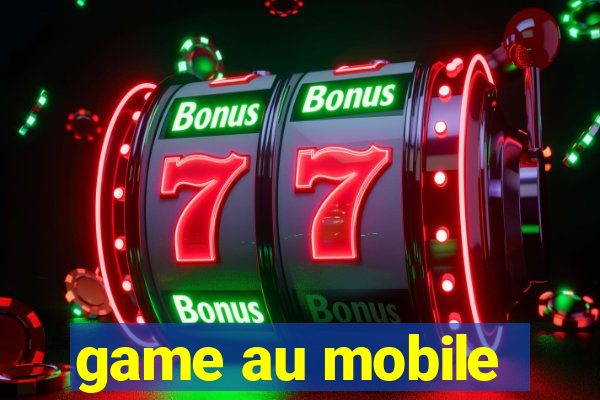 game au mobile