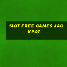 slot free games jackpot