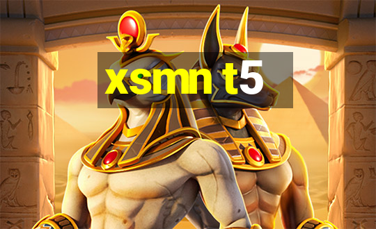 xsmn t5