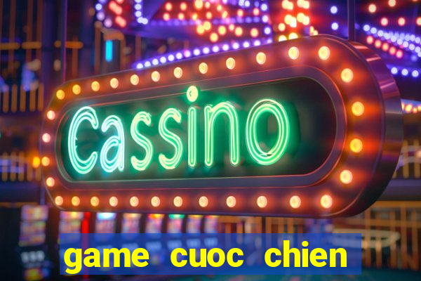 game cuoc chien huyen thoai