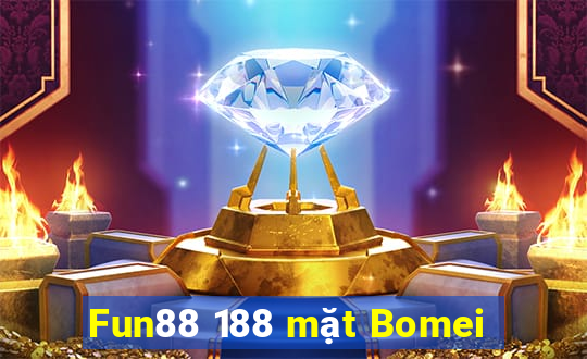 Fun88 188 mặt Bomei