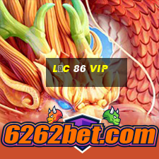 lộc 86 vip