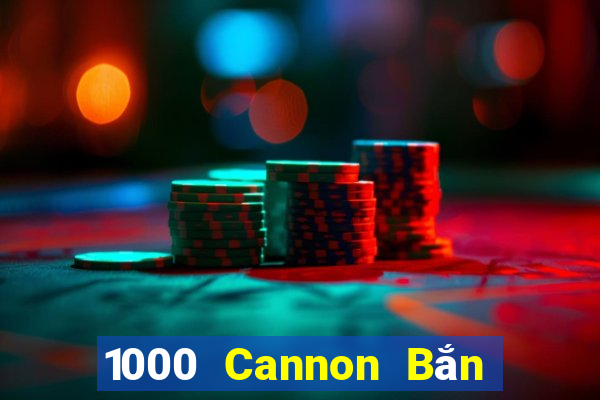 1000 Cannon Bắn cá app Tải về