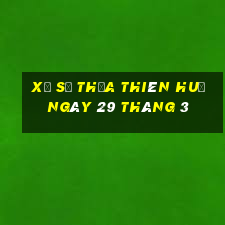 xổ số thừa thiên huế ngày 29 tháng 3