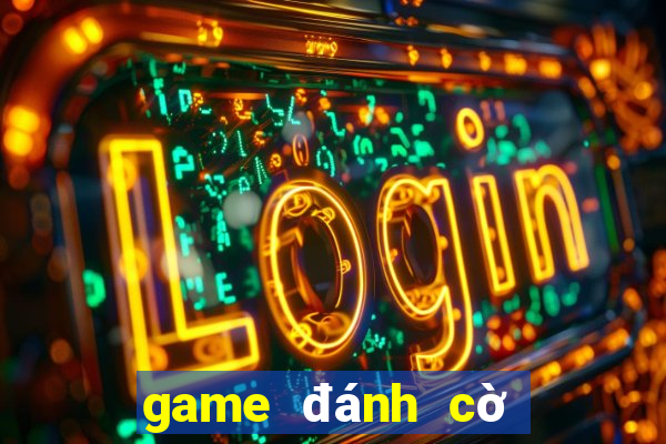 game đánh cờ tướng đổi thưởng