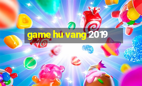 game hu vang 2019