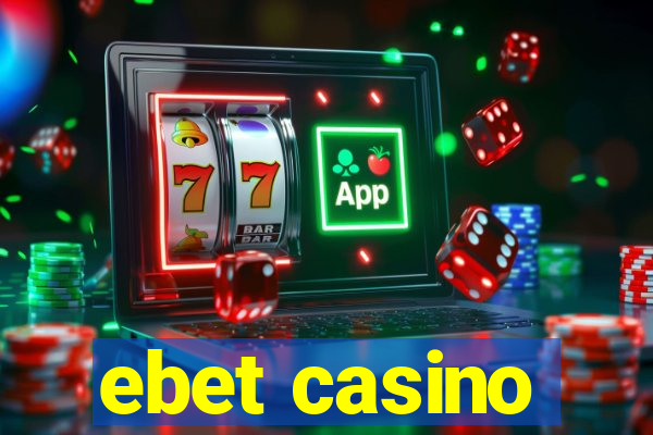 ebet casino