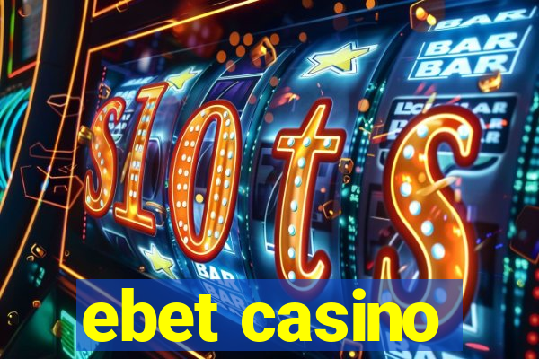 ebet casino