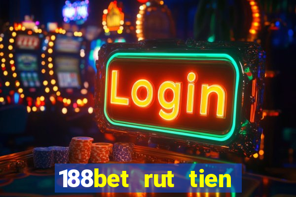 188bet rut tien khong duoc