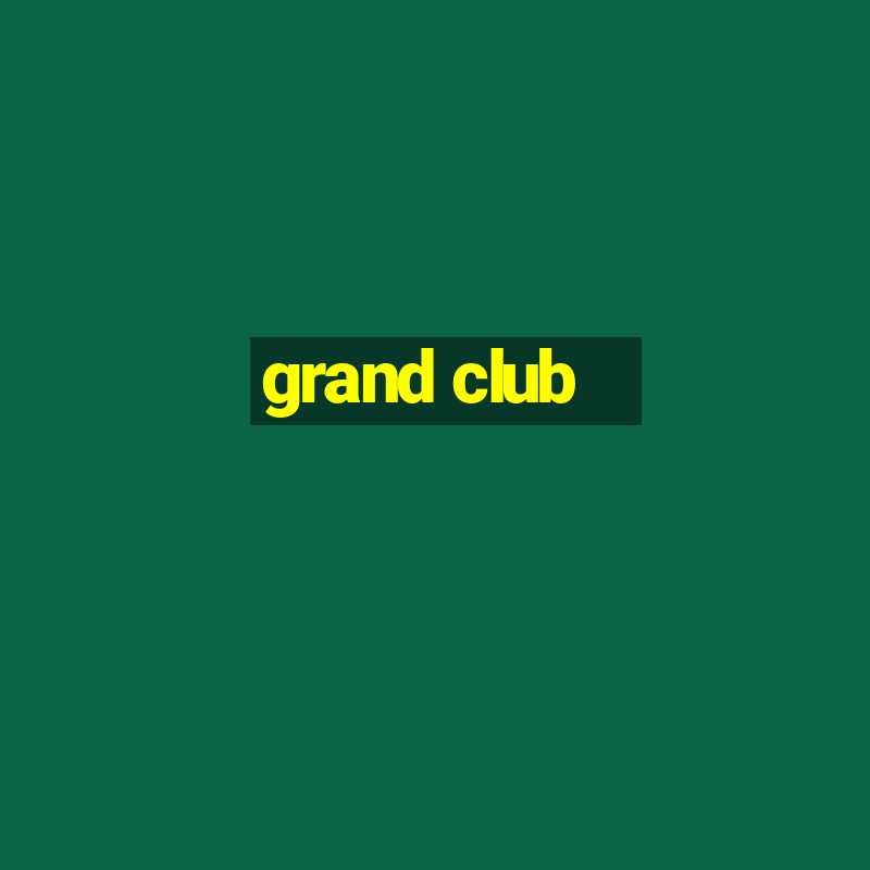 grand club