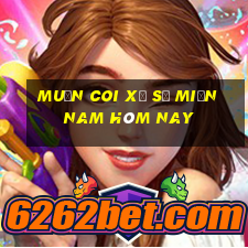 muốn coi xổ số miền nam hôm nay