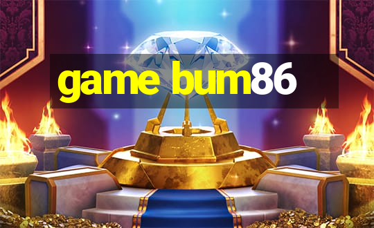 game bum86