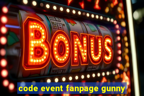 code event fanpage gunny