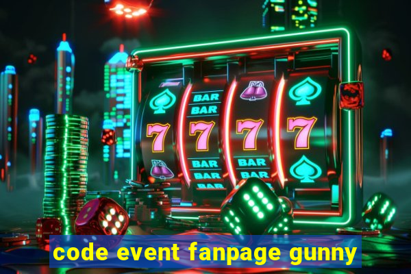 code event fanpage gunny