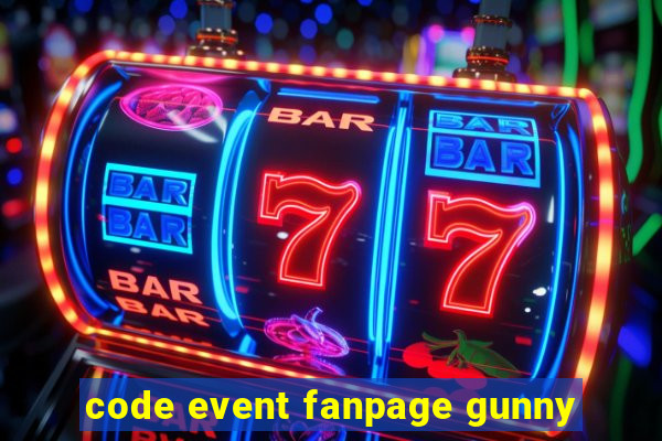 code event fanpage gunny