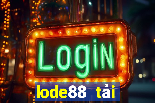 lode88 tải xuống app