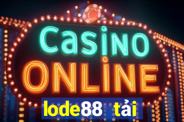 lode88 tải xuống app