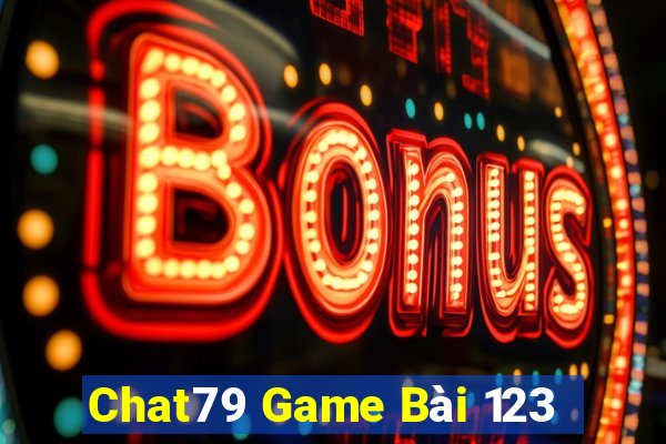 Chat79 Game Bài 123