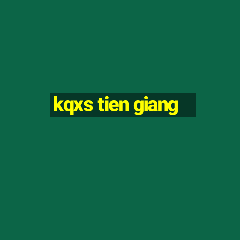 kqxs tien giang